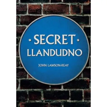 Secret Llandudno - Lawson-Reay, John