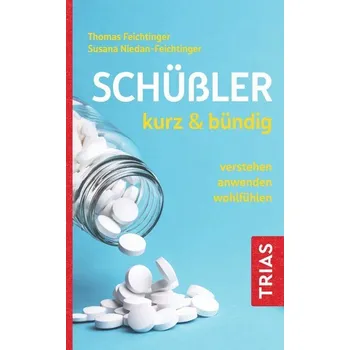Schüßler kurz & bündig - Feichtinger, Thomas [DE] (2023, Brožovaná, Trias)