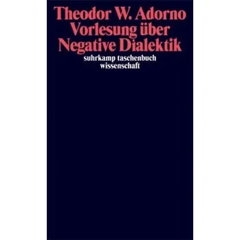 Vorlesung über Negative Dialektik - Theodor W. Adorno