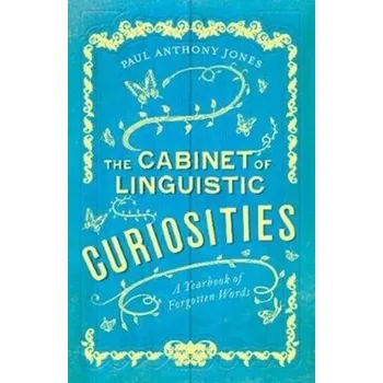 The Cabinet of Linguistic Curiosities - Jones W. Paul [EN] (2019, Brožovaná, Elliott & Thompson Limited)