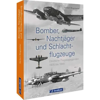 Bomber, Nachtjäger und Schlachtflugzeuge - Ringlstetter, Herbert