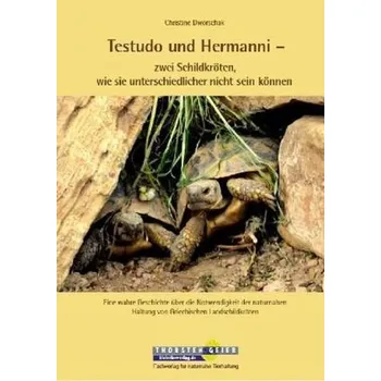 Testudo und Hermanni - zwei Schildkröten, wie sie unterschiedlicher nicht sein können - Dworschak, Christine