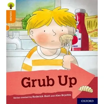 Anglický jazyk Oxford Reading Tree Explore with Biff, Chip and Kipper: Oxford Level 6: Grub Up - Roderick Hunt