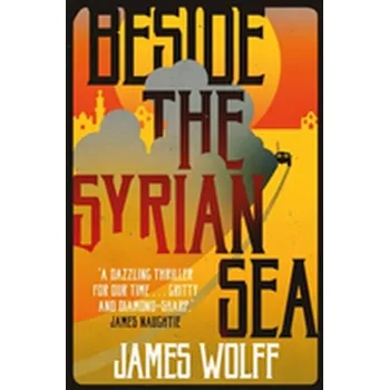 Beside the Syrian Sea - Wolffsohn James S. [EN] (2018, Brožovaná / brožovaná, Bitter Lemon Press)