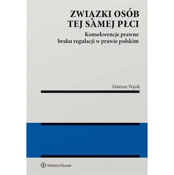 Związki osób tej samej płci. Konsekwencje braku... - Mateusz Wąsik