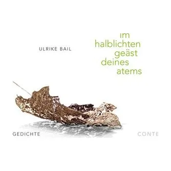 Cestování im halblichten geäst deines atems - Bail, Ulrike