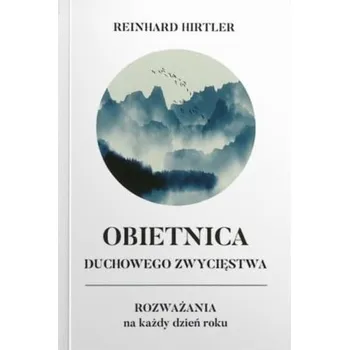 Obietnica duchowego zwycięstwa - Hirtler, Reinhard
