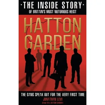 Literární biografie Hatton Garden: The Inside Story - Levi, Jonathan [EN] (2017, Brožovaná, Bonnier Books Ltd)