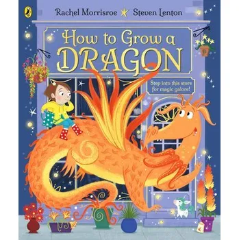 How to Grow a Dragon - Morrisroe, Rachel