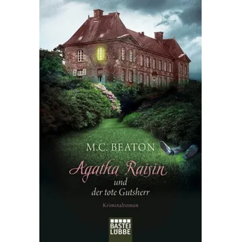 Agatha Raisin und der tote Gutsherr - Beaton, M. C.