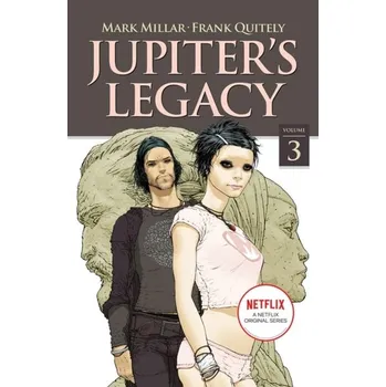 Beletrie pro dospělé Jupiter's Legacy, Volume 3 (NETFLIX Edition) - Mark Millar