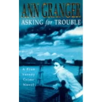 Asking for Trouble (Fran Varady 1) - Ann Granger