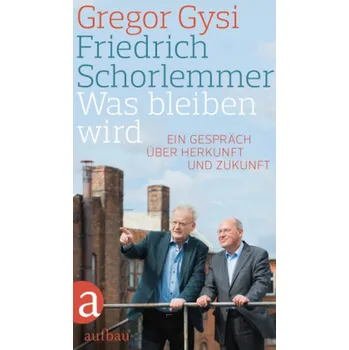 Literární biografie Was bleiben wird - Gysi, Gregor