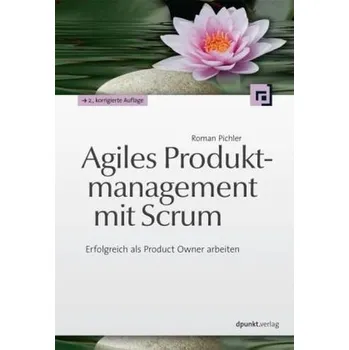 Technika Agiles Produktmanagement mit Scrum - Pichler, Roman