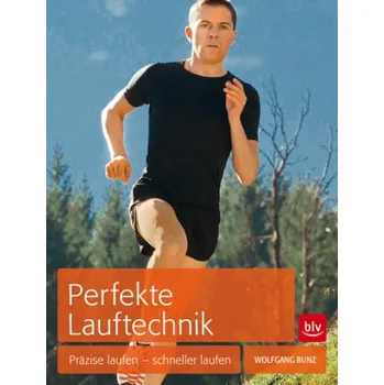 Perfekte Lauftechnik - Bunz, Wolfgang
