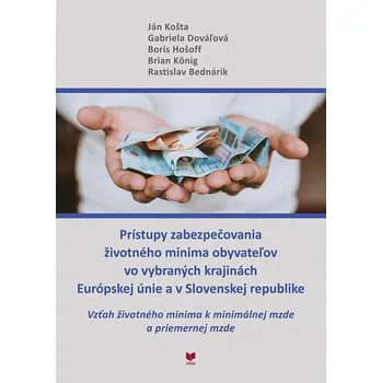 Prístupy zabezpečovania životného minima obyvateľov vo vybraných krajinách Európskej únie a v Sloven - Ján Košta