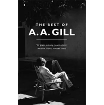 Cestování The Best of A. A. Gill - Gill, Adrian