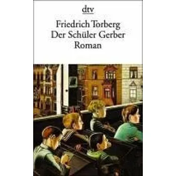 Der Schüler Gerber - Friedrich Torberg