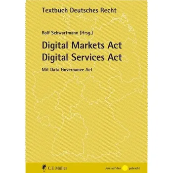 Digital Markets Act Digital Services Act - Schwartmann, Rolf