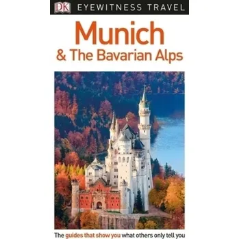Cestování DK Eyewitness Travel Guide Munich and the Bavarian Alps
