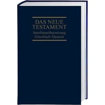 Das Neue Testament, Interlinearübersetzung Griechisch-Deutsch. Novum Testamentum Graece, 28. Aufl., Griechisch-Deutsch, mit Inte - Dietzfelbinger, Ernst