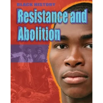 Black History: Resistance and Abolition - Lyndon, Dan [EN] (2020, Taschenbuch, Hachette Children's Group)