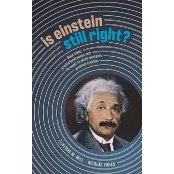 Is Einstein Still Right? - Will, Clifford M.