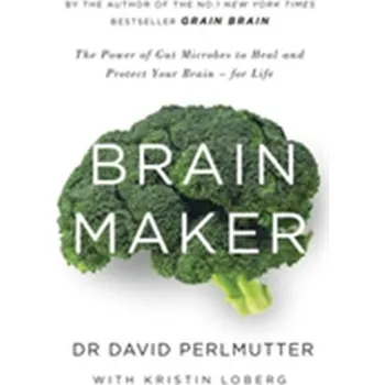 Brain Maker - David Perlmutter