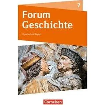 Cizí jazyk Forum Geschichte 7. Schuljahr - Gymnasium Bayern - Vom Mittelalter bis zum Absolutismus - Bäuml-Stosiek, Dagmar