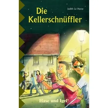 Německý jazyk Die Kellerschnüffler, Schulausgabe - Le Huray, Judith