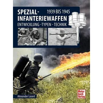 Spezial-Infanteriewaffen 1939 bis 1945 - Losert, Alexander