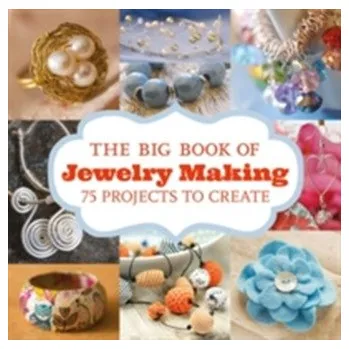 The Big Book of Jewelry Making - Gmc, Editors