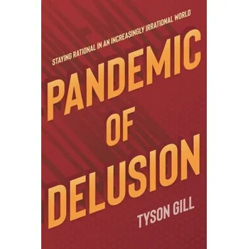 Osobní rozvoj Pandemic Of Delusion - Gill, Tyson
