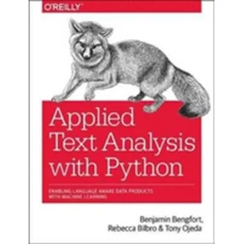 Technika Applied Text Analysis with Python - Bengfort, Benjamin; Bilbro, Rebecca; Ojeda, Tony