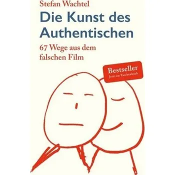 Die Kunst des Authentischen - Wachtel, Stefan