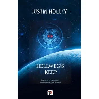 Beletrie pro dospělé Hellweg's Keep - Holley, Justin
