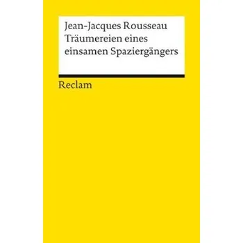 Träumereien eines einsamen Spaziergängers - Jean-Jacques Rousseau