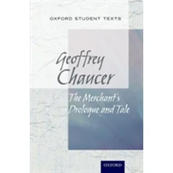 Oxford Student Texts: The Merchant's Tale - Croft, Steven; Cottrell, Stephen; Gooder, Paula; Atwell, Robert