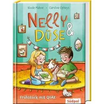 Nelly & Düse - Frühstück mit QUAK - Mahne, Nicole
