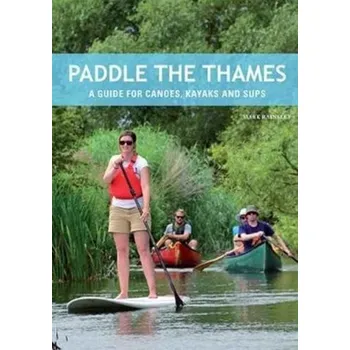 Paddle the Thames - Rainsley, Mark