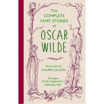 The Complete Fairy Stories of Oscar Wilde - Wilde Oscar
