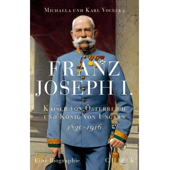 Franz Joseph I. - Vocelka, Michaela [DE] (2023, Firma, C.H. Beck)