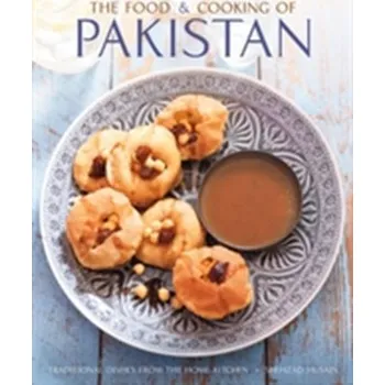 Food and Cooking of Pakistan - Husain, Shehzad