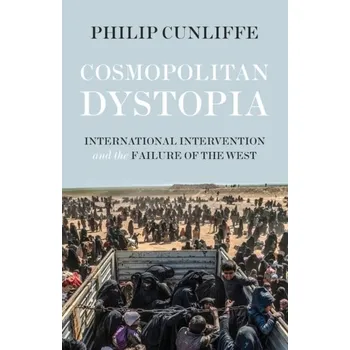 Cosmopolitan Dystopia - Cunliffe Philip [EN] (2020, Brožovaná, Manchester University Press)