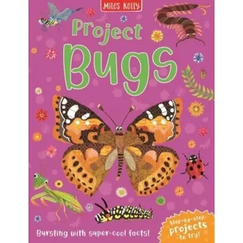 Příroda Project Bugs - de la Bédoyére Camilla [EN] (2022, Brožovaná / brožovaná, Miles Kelly Publishing Ltd)
