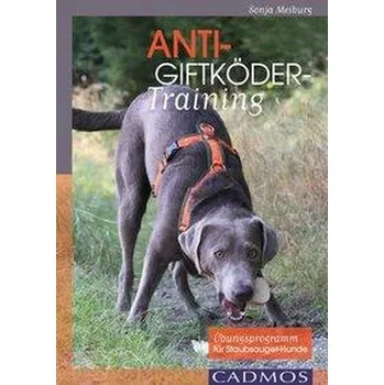 Anti-Giftköder-Training - Meiburg, Sonja