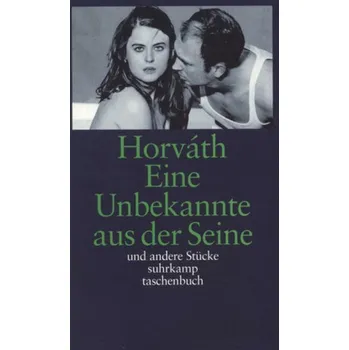 Umění Die Unbekannte aus der Seine und andere Stücke - Ödön von Horváth