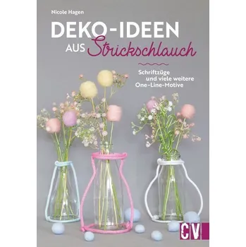 Deko-Ideen aus Strickschlauch - Hagen, Nicole