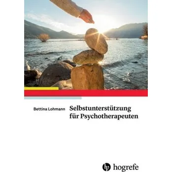 Selbstunterstützung für Psychotherapeuten - Lohmann, Bettina