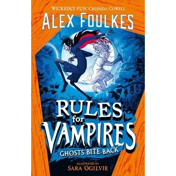 Rules for Vampires: Ghosts Bite Back - Foulkes, Alex